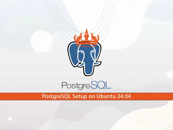 PostgreSQL Setup on Ubuntu 24.04: Easy Installation and Configuration